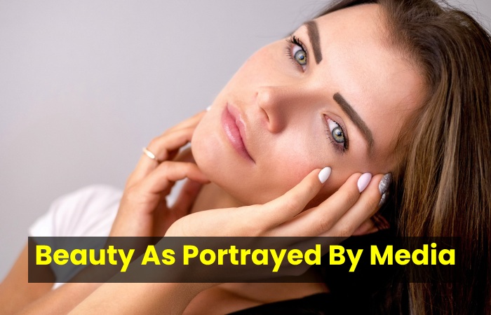 Beauty As Portrayed By Media