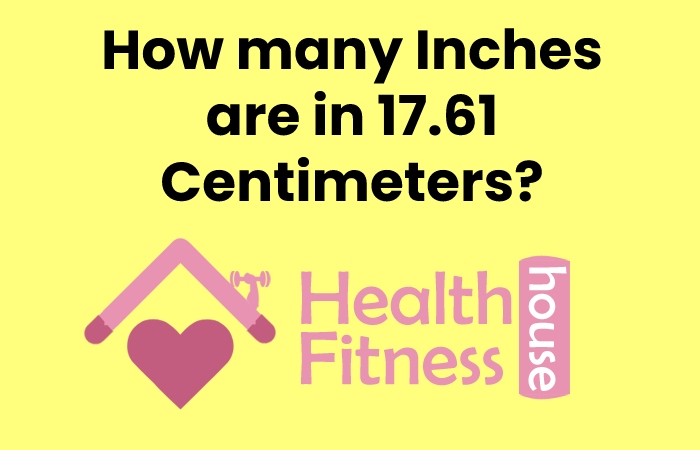How many Inches are in 17.61 Centimeters?