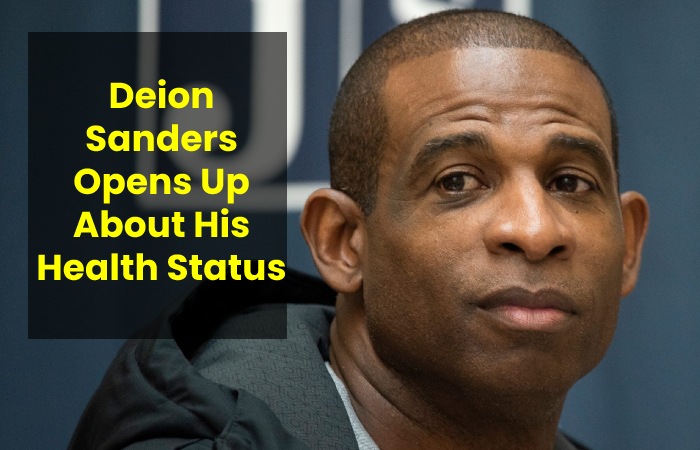Deion Sanders Opens Up About His Health Status