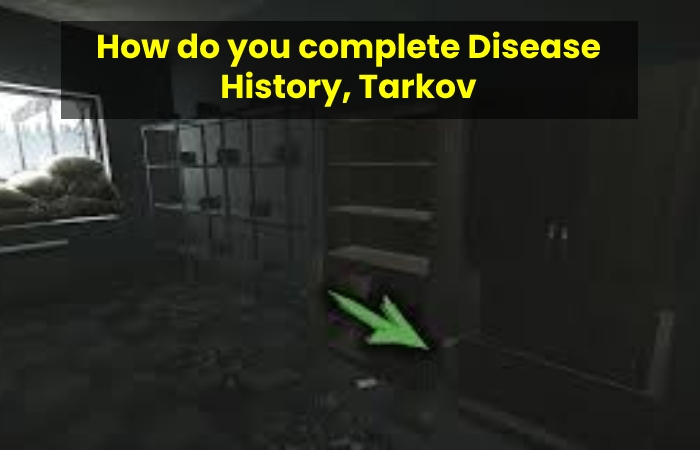 How do you complete Disease History, Tarkov